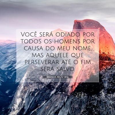 Picture 07 - Mateus 10:22 BSL - Você será odiado por todos os homens por causa - Bible Verse Picture