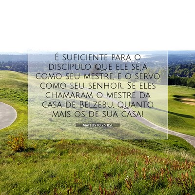 Picture 07 - Mateus 10:25 BSL - É suficiente para o discípulo que ele seja como - Bible Verse Picture