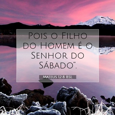 Picture 07 - Mateus 12:8 BSL - Pois o Filho do Homem é o Senhor do - Bible Verse Picture