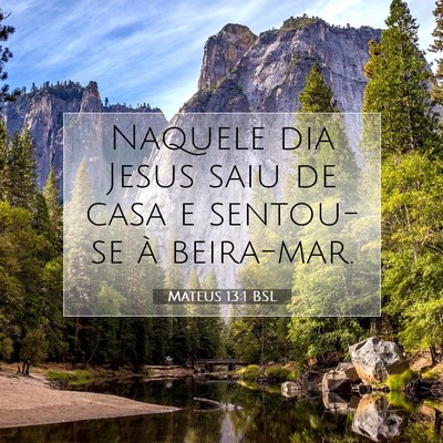 Picture 07 - Mateus 13:1 BSL - Naquele dia Jesus saiu de casa e sentou-se à - Bible Verse Picture