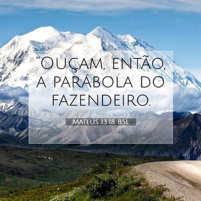 Picture 07 - Mateus 13:18 BSL - “Ouçam, então, a parábola do - Bible Verse Picture