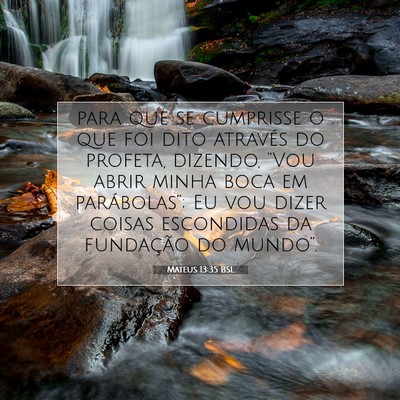 Picture 07 - Mateus 13:35 BSL - para que se cumprisse o que foi dito através do - Bible Verse Picture