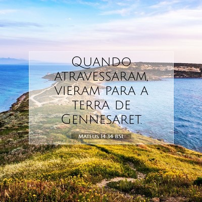 Picture 07 - Mateus 14:34 BSL - Quando atravessaram, vieram para a terra de - Bible Verse Picture