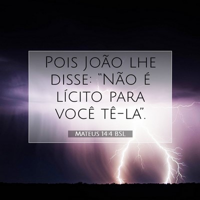 Picture 07 - Mateus 14:4 BSL - Pois João lhe disse: “Não é lícito para - Bible Verse Picture