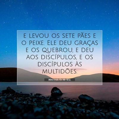 Picture 07 - Mateus 15:36 BSL - e levou os sete pães e o peixe. Ele deu graças - Bible Verse Picture