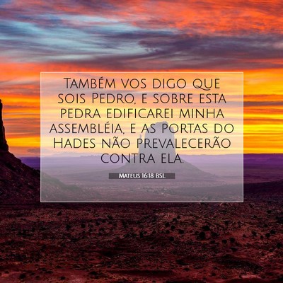 Picture 07 - Mateus 16:18 BSL - Também vos digo que sois Pedro, e sobre esta - Bible Verse Picture