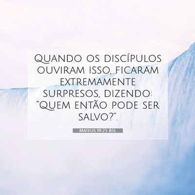 Picture 07 - Mateus 19:25 BSL - Quando os discípulos ouviram isso, ficaram - Bible Verse Picture