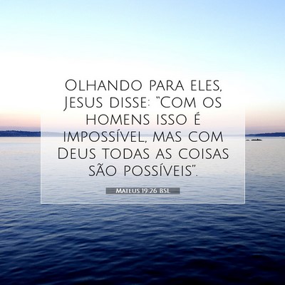 Picture 07 - Mateus 19:26 BSL - Olhando para eles, Jesus disse: “Com os homens - Bible Verse Picture
