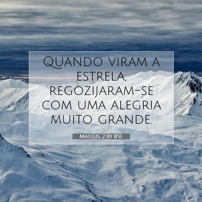 Picture 07 - Mateus 2:10 BSL - Quando viram a estrela, regozijaram-se com uma - Bible Verse Picture