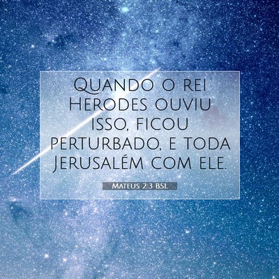 Picture 07 - Mateus 2:3 BSL - Quando o rei Herodes ouviu isso, ficou - Bible Verse Picture