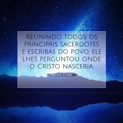 Picture 07 - Mateus 2:4 BSL - Reunindo todos os principais sacerdotes e - Bible Verse Picture