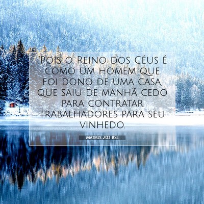 Picture 07 - Mateus 20:1 BSL - “Pois o Reino dos Céus é como um homem que - Bible Verse Picture