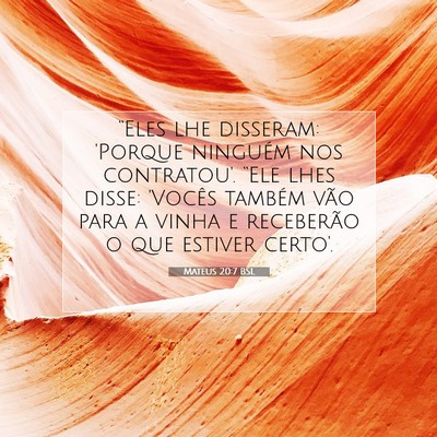 Picture 07 - Mateus 20:7 BSL - “Eles lhe disseram: 'Porque ninguém nos - Bible Verse Picture