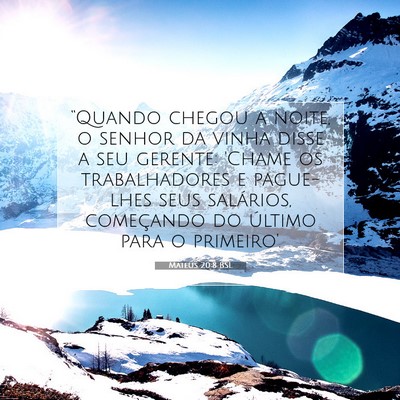 Picture 07 - Mateus 20:8 BSL - “Quando chegou a noite, o senhor da vinha disse - Bible Verse Picture