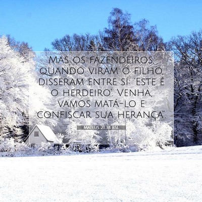 Picture 07 - Mateus 21:38 BSL - Mas os fazendeiros, quando viram o filho, - Bible Verse Picture