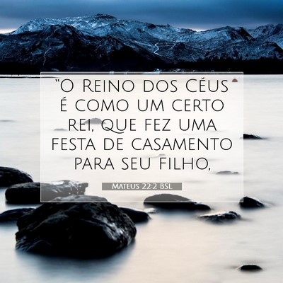 Picture 07 - Mateus 22:2 BSL - “O Reino dos Céus é como um certo rei, que - Bible Verse Picture