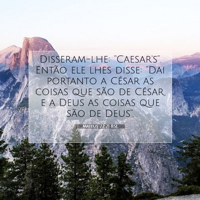 Picture 07 - Mateus 22:21 BSL - Disseram-lhe: “Caesar's”. Então ele lhes - Bible Verse Picture