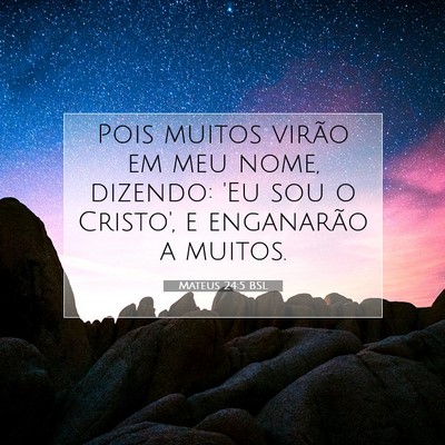 Picture 07 - Mateus 24:5 BSL - Pois muitos virão em meu nome, dizendo: 'Eu sou - Bible Verse Picture