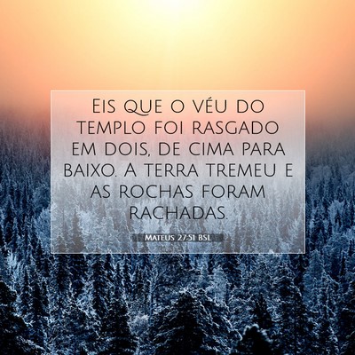 Picture 07 - Mateus 27:51 BSL - Eis que o véu do templo foi rasgado em dois, de - Bible Verse Picture