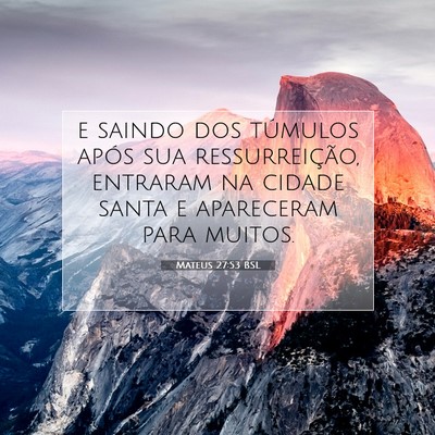 Picture 07 - Mateus 27:53 BSL - e saindo dos túmulos após sua ressurreição, - Bible Verse Picture