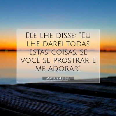 Picture 07 - Mateus 4:9 BSL - Ele lhe disse: “Eu lhe darei todas estas - Bible Verse Picture
