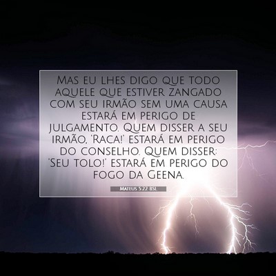 Picture 07 - Mateus 5:22 BSL - Mas eu lhes digo que todo aquele que estiver - Bible Verse Picture