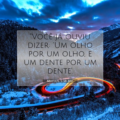 Picture 07 - Mateus 5:38 BSL - “Você já ouviu dizer: 'Um olho por um olho, e - Bible Verse Picture
