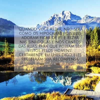 Picture 07 - Mateus 6:5 BSL - “Quando você rezar, não será como os - Bible Verse Picture