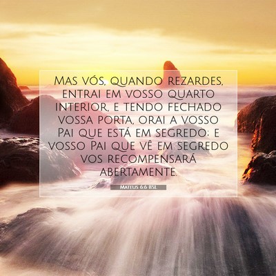 Picture 07 - Mateus 6:6 BSL - Mas vós, quando rezardes, entrai em vosso quarto - Bible Verse Picture