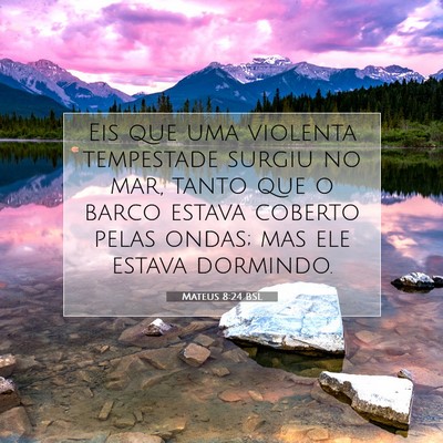 Picture 07 - Mateus 8:24 BSL - Eis que uma violenta tempestade surgiu no mar, - Bible Verse Picture