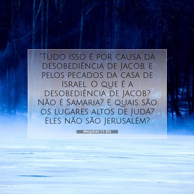 Picture 07 - Miquéias 1:5 BSL - “Tudo isso é por causa da desobediência de - Bible Verse Picture