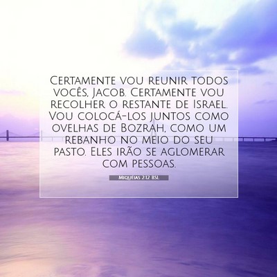 Picture 07 - Miquéias 2:12 BSL - Certamente vou reunir todos vocês, Jacob. - Bible Verse Picture
