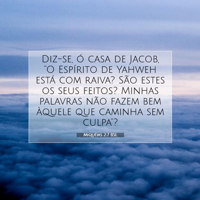 Picture 07 - Miquéias 2:7 BSL - Diz-se, ó casa de Jacob, “O Espírito de - Bible Verse Picture