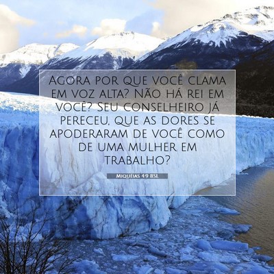 Picture 07 - Miquéias 4:9 BSL - Agora por que você clama em voz alta? Não há - Bible Verse Picture