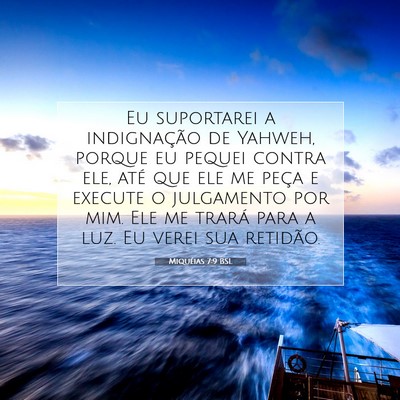 Picture 07 - Miquéias 7:9 BSL - Eu suportarei a indignação de Yahweh, porque eu - Bible Verse Picture