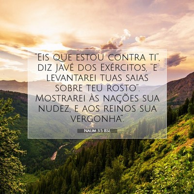 Picture 07 - Naum 3:5 BSL - “Eis que estou contra ti”, diz Javé dos - Bible Verse Picture