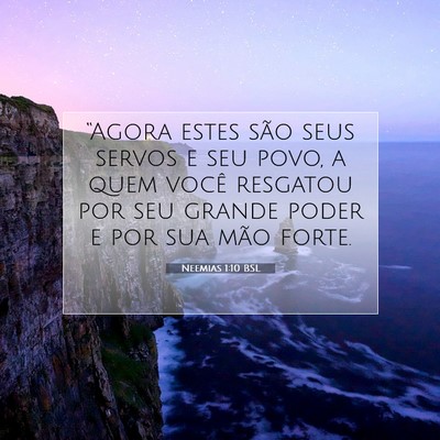 Picture 07 - Neemias 1:10 BSL - “Agora estes são seus servos e seu povo, a - Bible Verse Picture