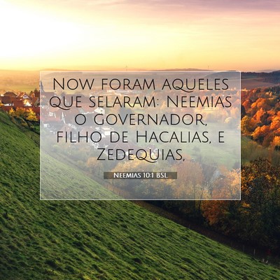 Picture 07 - Neemias 10:1 BSL - Now foram aqueles que selaram: Neemias o - Bible Verse Picture