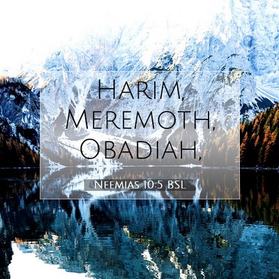 Picture 07 - Neemias 10:5 BSL - Harim, Meremoth, - Bible Verse Picture