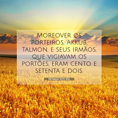 Picture 07 - Neemias 11:19 BSL - Moreover os porteiros, Akkub, Talmon, e seus - Bible Verse Picture