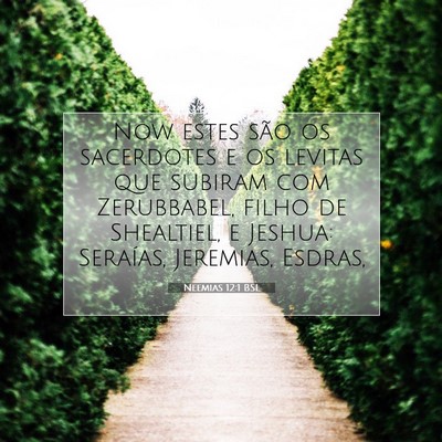 Picture 07 - Neemias 12:1 BSL - Now estes são os sacerdotes e os levitas que - Bible Verse Picture