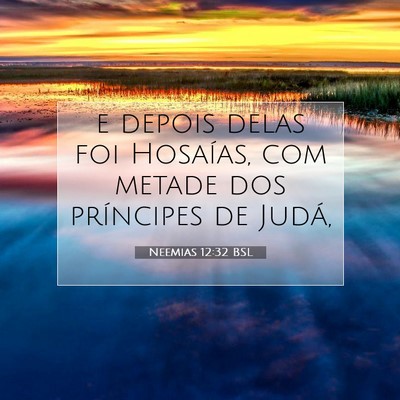 Picture 07 - Neemias 12:32 BSL - e depois delas foi Hosaías, com metade dos - Bible Verse Picture
