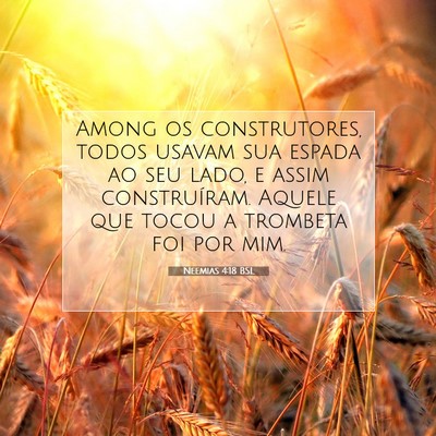 Picture 07 - Neemias 4:18 BSL - Among os construtores, todos usavam sua espada ao - Bible Verse Picture