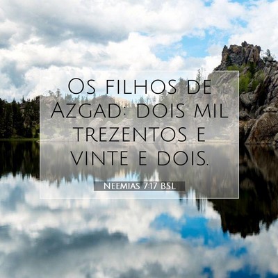 Picture 07 - Neemias 7:17 BSL - Os filhos de Azgad: dois mil trezentos e vinte e - Bible Verse Picture
