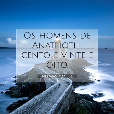 Picture 07 - Neemias 7:27 BSL - Os homens de Anathoth: cento e vinte e - Bible Verse Picture