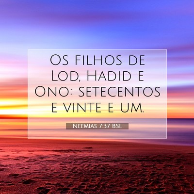 Picture 07 - Neemias 7:37 BSL - Os filhos de Lod, Hadid e Ono: setecentos e vinte - Bible Verse Picture