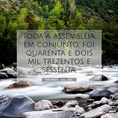 Picture 07 - Neemias 7:66 BSL - Toda a assembléia, em conjunto, foi quarenta e - Bible Verse Picture