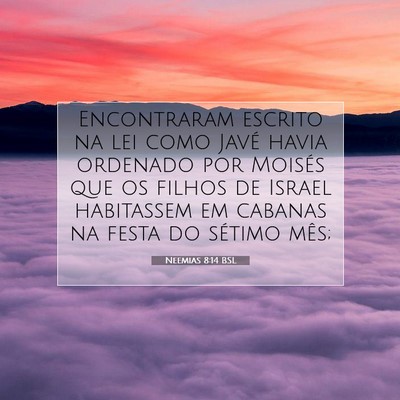 Picture 07 - Neemias 8:14 BSL - Encontraram escrito na lei como Javé havia - Bible Verse Picture