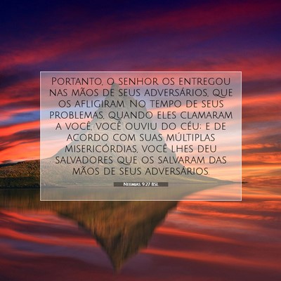 Picture 07 - Neemias 9:27 BSL - Portanto, o senhor os entregou nas mãos de seus - Bible Verse Picture