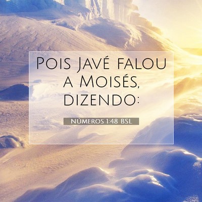 Picture 07 - Números 1:48 BSL - Pois Javé falou a Moisés, - Bible Verse Picture